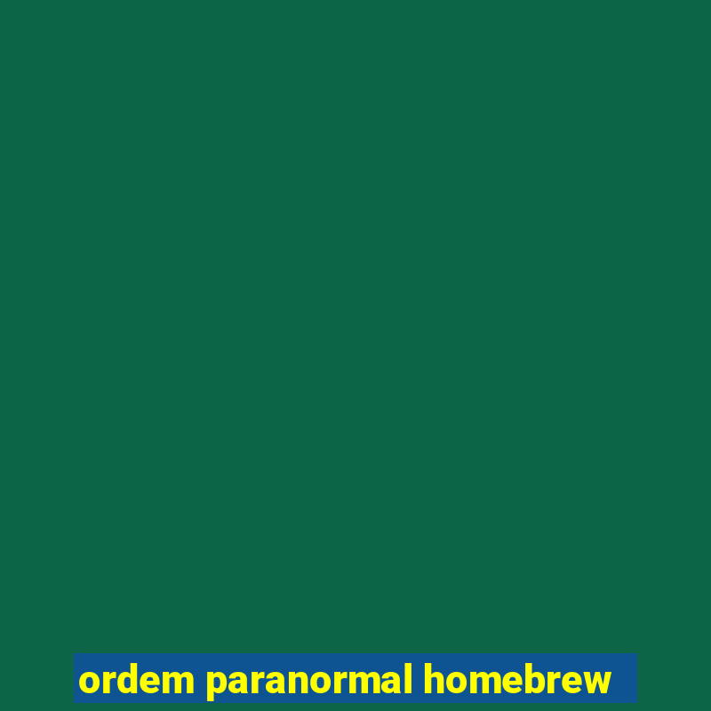 ordem paranormal homebrew